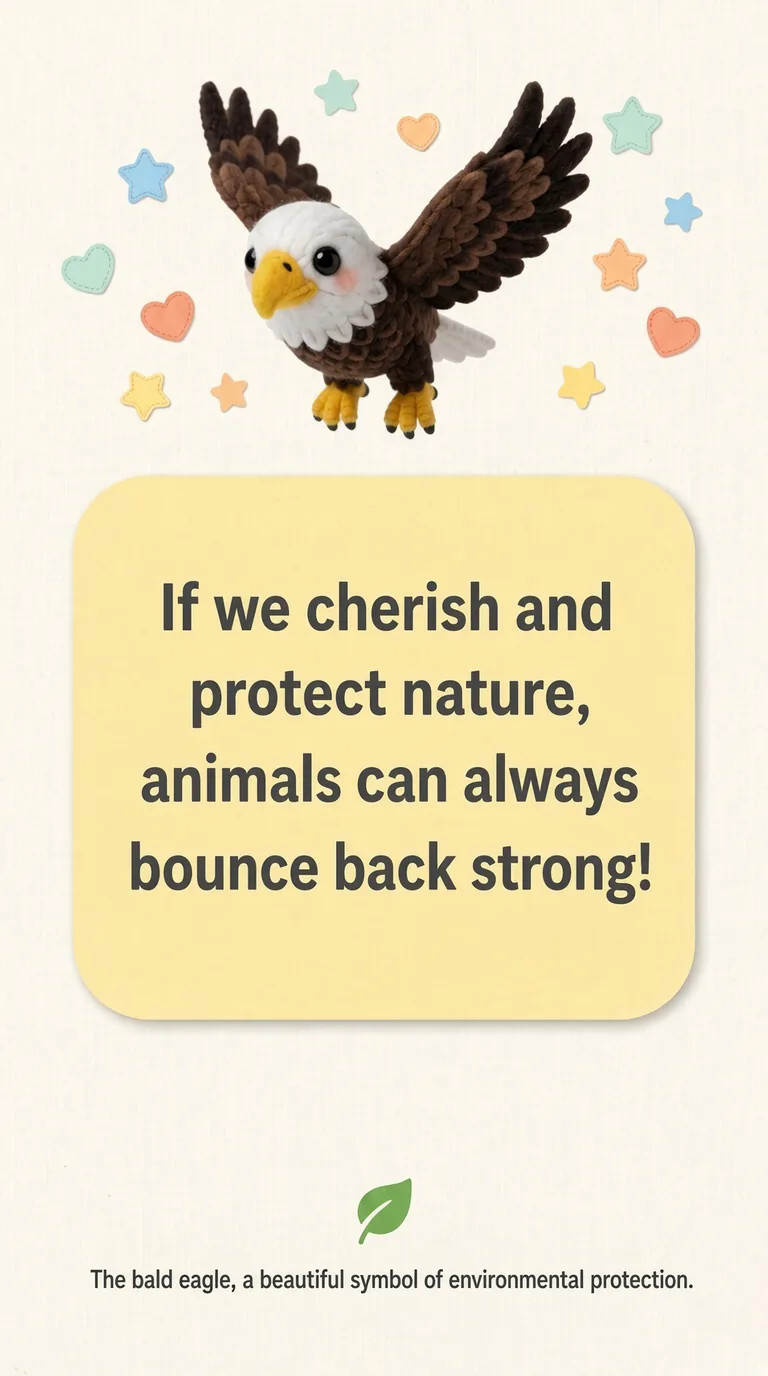 If we cherish and protect nature, animals can always bounce back strong!